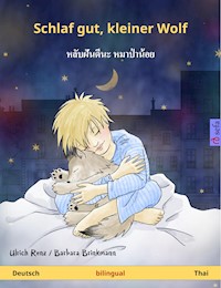 Schlaf gut, kleiner Wolf – หลับฝันดีนะ หมาป่าน้อย (Deutsch – Thai) - Ulrich Renz - E-Book