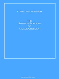 The Strange Borders of Palace Crescent - E. Phillips Oppenheim - E-Book