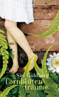 Farnblütenträume - Siri Goldberg - E-Book