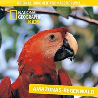 National Geographic Kids: Amazonas-Regenwald (Original-Dokumentation als Hörspiel) -  - Hörbuch