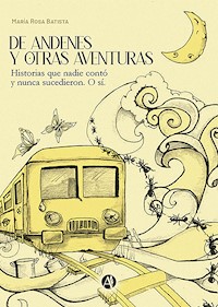 De andenes y otras aventuras - María Rosa Batista - E-Book