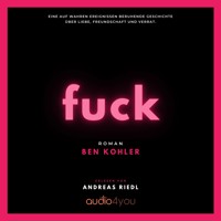 fuck - Ben Kohler - Hörbuch