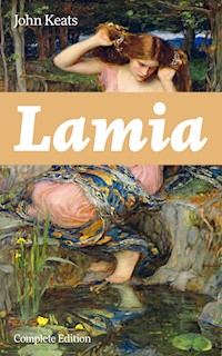 Lamia (Complete Edition) - John Keats - E-Book