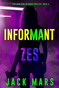 Informant Zes (Een Lara King Spionagethriller—Boek 6) - Jack Mars - E-Book