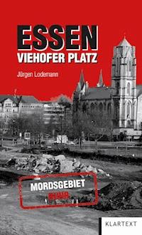 Essen Viehofer Platz - Jürgen Lodemann - E-Book