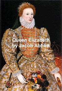 Queen Elizabeth - Jacob Abbott - E-Book