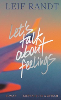 Let's Talk About Feelings - Leif Randt - E-Book