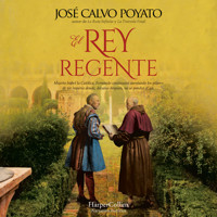 El rey regente - José Calvo Poyato - Hörbuch