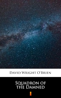 Squadron of the Damned - David Wright O’Brien - E-Book