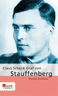 Claus Schenk Graf von Stauffenberg - Harald Steffahn - E-Book