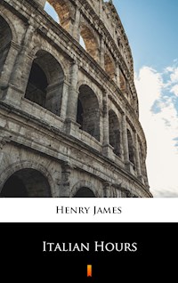 Italian Hours - Henry James - E-Book