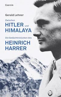 Zwischen Hitler und Himalaya - Gerald Lehner - E-Book