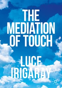 The Mediation of Touch - Luce Irigaray - E-Book