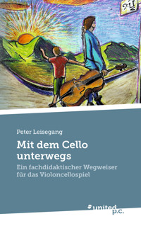 Mit dem Cello unterwegs - Peter Leisegang - E-Book