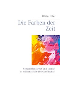Die Farben der Zeit - Günter Hiller - E-Book