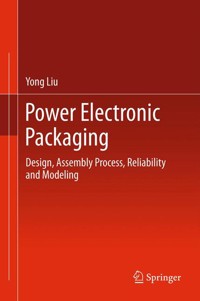 Power Electronic Packaging - Yong Liu - E-Book