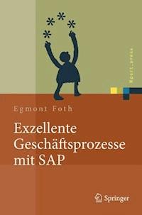 Exzellente Geschäftsprozesse mit SAP - Egmont Foth - E-Book