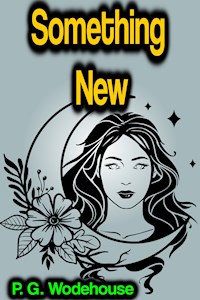 Something New - P. G. Wodehouse - E-Book