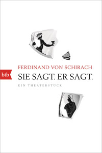 Sie sagt. Er sagt. - Ferdinand Schirach - E-Book