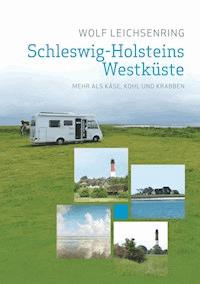 Schleswig-Holsteins Westküste - Wolf Leichsenring - E-Book