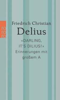 «Darling, it's Dilius!» - Friedrich Christian Delius - E-Book