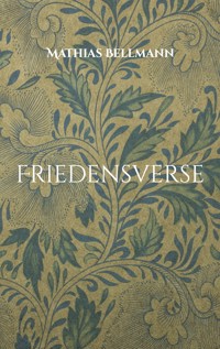 Friedensverse - Mathias Bellmann - E-Book