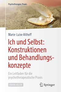 Ich und Selbst: Konstruktionen und Behandlungskonzepte - Marie-Luise Althoff - E-Book