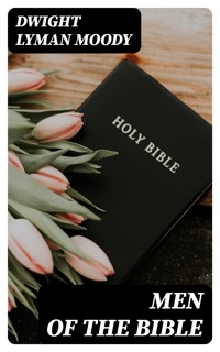 Men of the Bible - Dwight Lyman Moody - E-Book