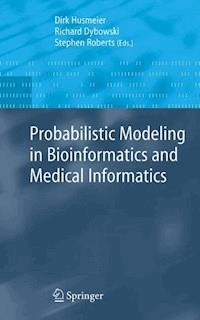 Probabilistic Modeling in Bioinformatics and Medical Informatics - - E-Book