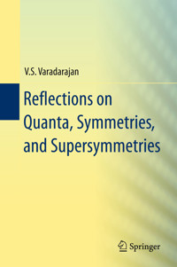Reflections on Quanta, Symmetries, and Supersymmetries - V.S. Varadarajan - E-Book