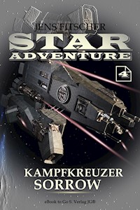 Kampfkreuzer SORROW (STAR ADVENTURE 4) - Jens Fitscher - E-Book