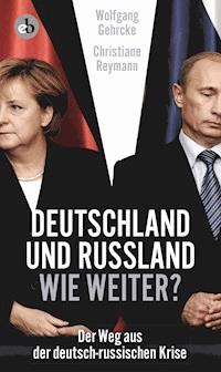Deutschland und Russland - wie weiter? - Christiane Reymann - E-Book