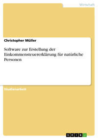 Software zur Erstellung der Einkommensteuererklärung für natürliche Personen - Christopher Müller - E-Book