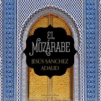 El mozárabe - Jesús Sánchez Adalid - Hörbuch
