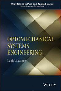 Optomechanical Systems Engineering - Keith J. Kasunic - E-Book