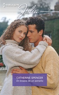 En brazos de un extraño - Catherine Spencer - E-Book