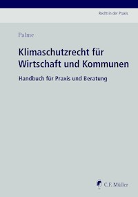 Klimaschutzrecht für Wirtschaft und Kommunen - Christoph Palme - E-Book