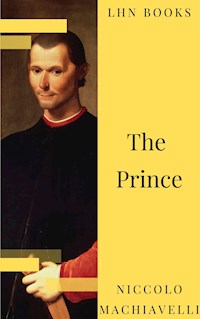 The Prince - Niccolo Machiavelli - E-Book