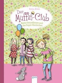 Beste Freundinnen und das Super-Kaninchen - Katja Alves - E-Book + Hörbuch