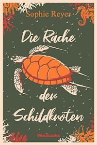 Die Rache der Schildkröten - Sophie Reyer - E-Book