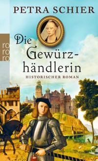 Die Gewürzhändlerin - Petra Schier - E-Book