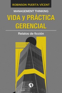Vida y práctica gerencial - Robinson Puerta Vícent - E-Book
