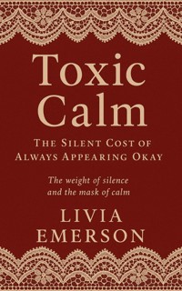Toxic Calm - Livia Emerson - E-Book