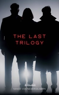 The Last Trilogy - Nando von Niederhaeusern - E-Book