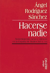 Hacerse nadie - Ángel Rodríguez Sánchez - E-Book