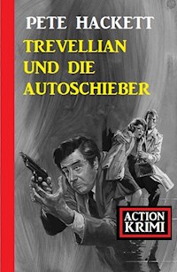 Trevellian und die Autoschieber: Action Krimi - Pete Hackett - E-Book