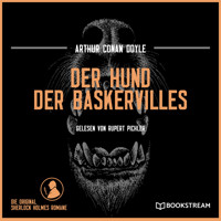 Der Hund der Baskervilles - Die Original Sherlock Holmes Romane (Ungekürzt) - Sir Arthur Conan Doyle - Hörbuch