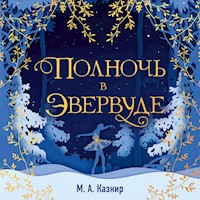 Полночь в Эвервуде - М. А. Казнир - Hörbuch