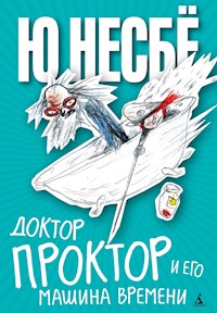 Доктор Проктор и его машина времени - Ю Несбё - E-Book