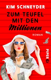 Zum Teufel mit den Millionen - Kim Schneyder - E-Book